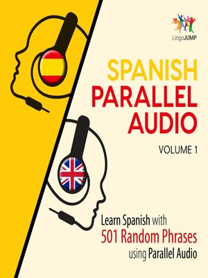 cover image of Learn Spanish with 501 Random Phrases using Parallel Audio - Volume 1